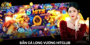 ban ca long vuong hitclub
