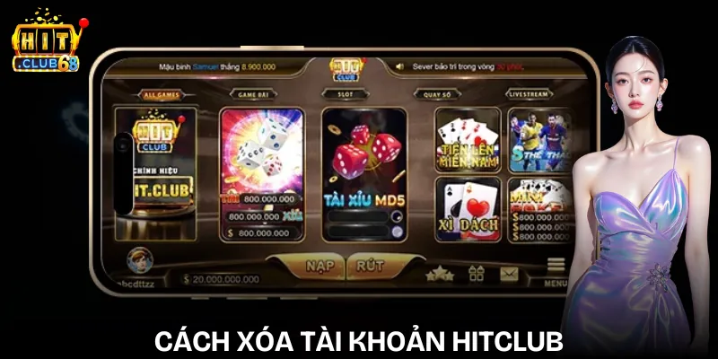 Cách Xóa Tài Khoản Hitclub - Hướng Dẫn Và Lưu Ý 2026 cach xoa tai khoan hitclub