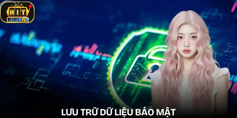 chinh sach bao mat hitclub he thong luu tru du lieu