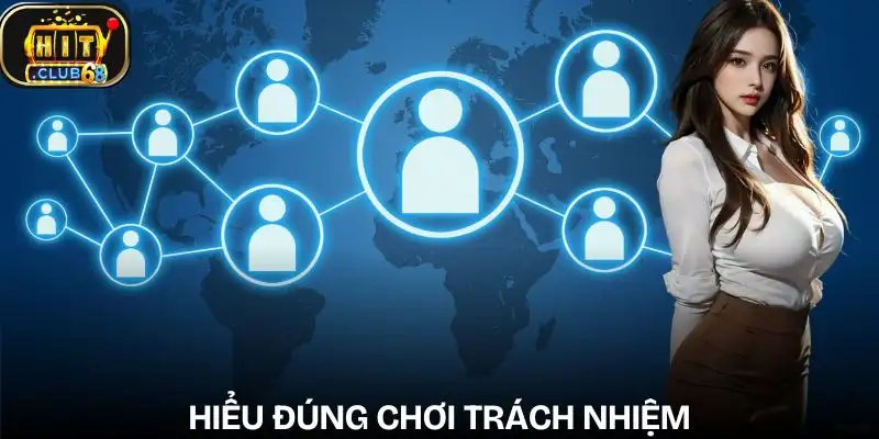 choi-co-trach-nhiem-hitclub-khai-niem Khái niệm chơi có trách nhiệm giúp kiểm soát hành vi giải trí